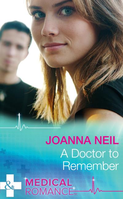 Книга A Doctor to Remember (Joanna  Neil)