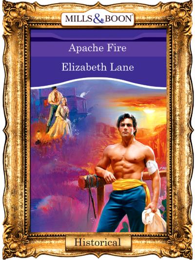 Книга Apache Fire (Elizabeth Lane)