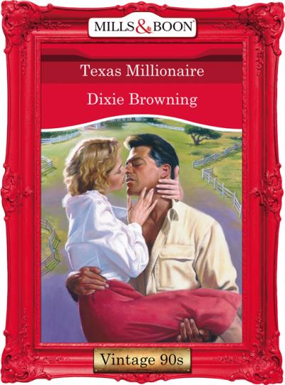 Книга Texas Millionaire (Dixie  Browning)