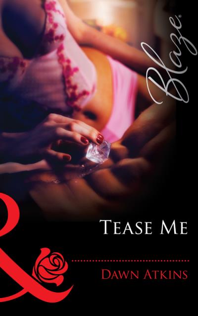 Книга Tease Me (Dawn  Atkins)