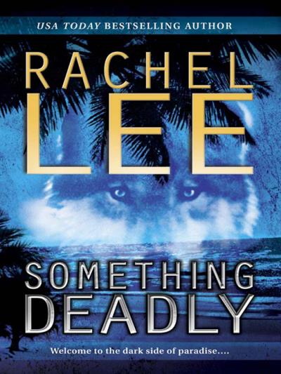 Книга Something Deadly (Rachel  Lee)