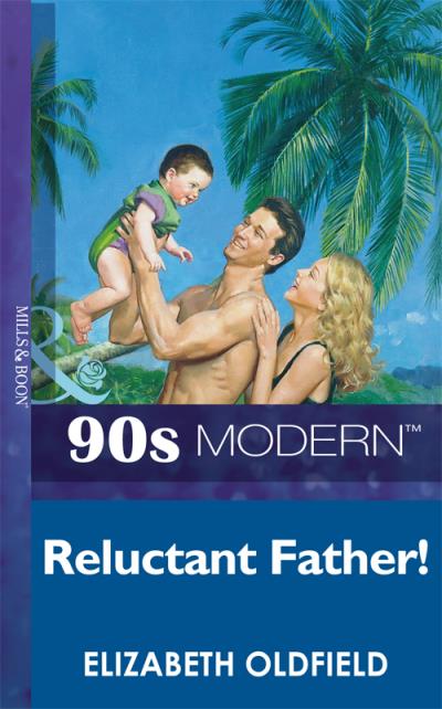 Книга Reluctant Father (Elizabeth  Oldfield)