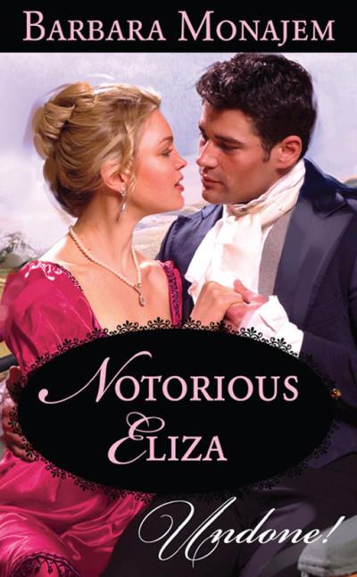 Книга Notorious Eliza (Barbara  Monajem)