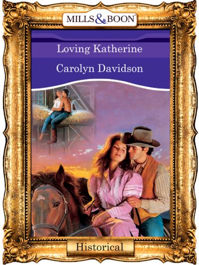 Книга Loving Katherine (Carolyn  Davidson)