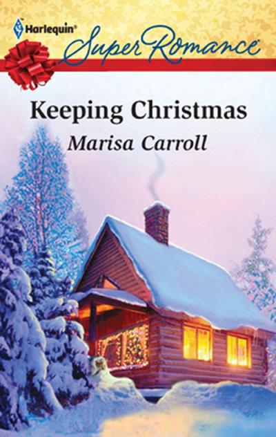 Книга Keeping Christmas (Marisa  Carroll)