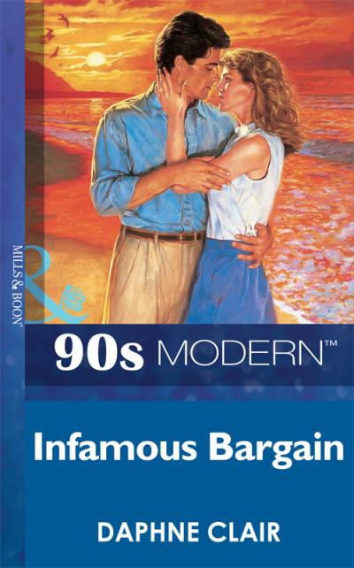 Книга Infamous Bargain (Daphne  Clair)