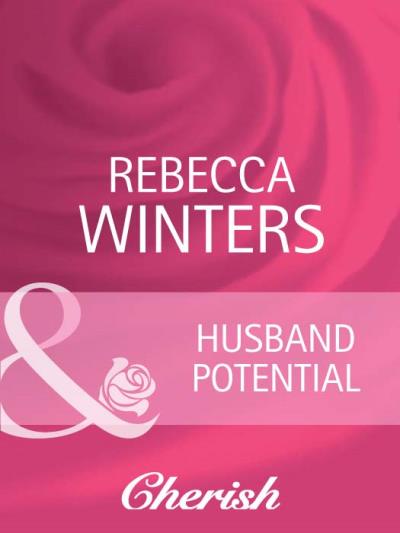 Книга Husband Potential (Rebecca Winters)