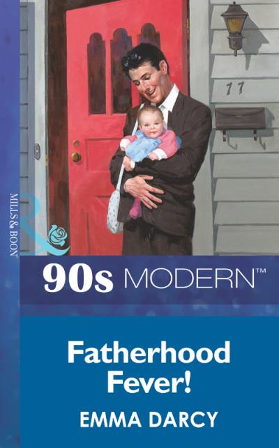 Книга Fatherhood Fever! (Emma  Darcy)