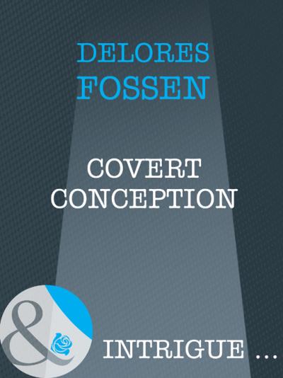 Книга Covert Conception (Delores  Fossen)