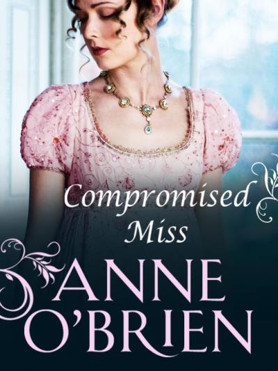 Книга Compromised Miss (Anne  O'Brien)