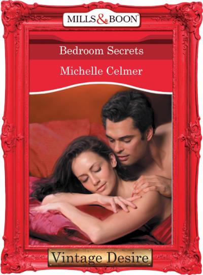 Книга Bedroom Secrets (Michelle  Celmer)