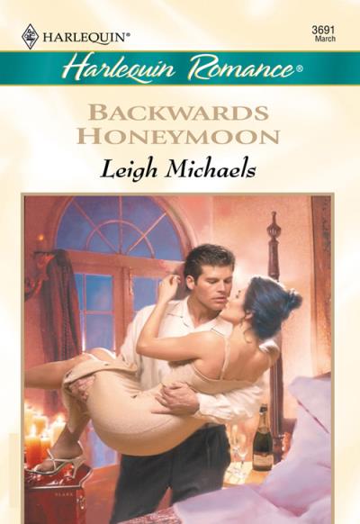 Книга Backwards Honeymoon (Leigh  Michaels)