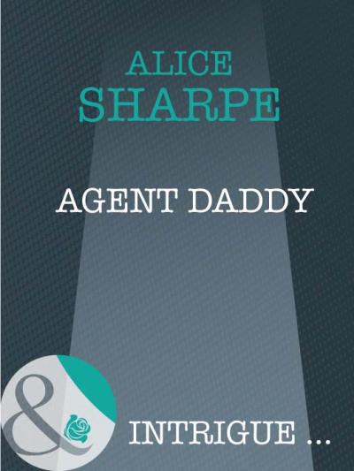 Книга Agent Daddy (Alice  Sharpe)