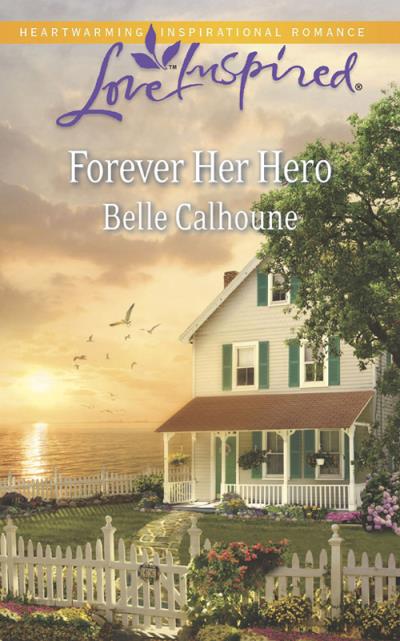 Книга Forever Her Hero (Belle  Calhoune)