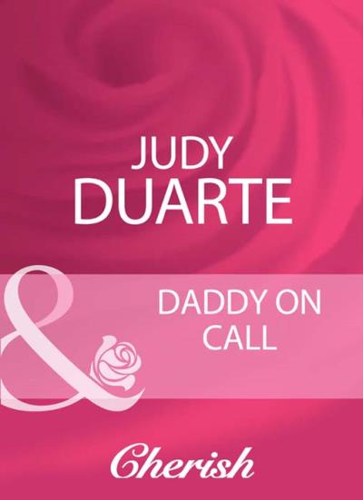 Книга Daddy On Call (Judy  Duarte)