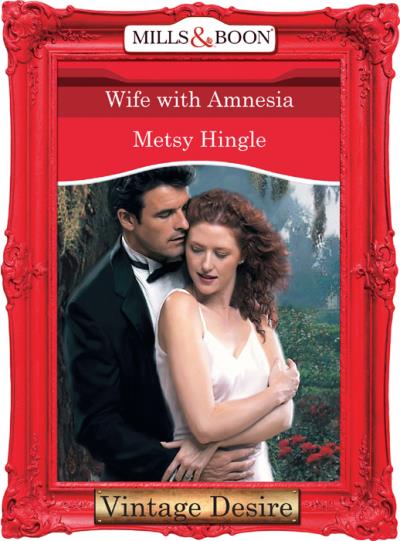 Книга Wife With Amnesia (Metsy  Hingle)