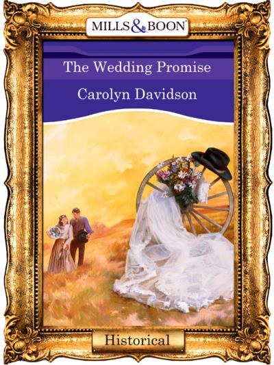 Книга The Wedding Promise (Carolyn  Davidson)