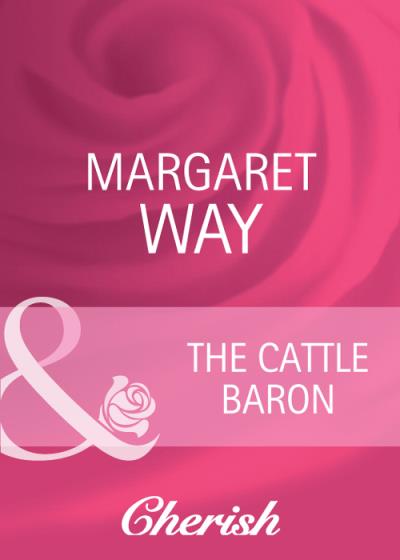 Книга The Cattle Baron (Margaret Way)