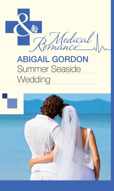 Книга Summer Seaside Wedding (Abigail  Gordon)