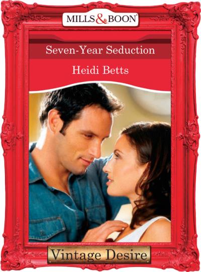 Книга Seven-Year Seduction (Heidi Betts)