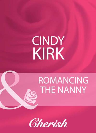 Книга Romancing The Nanny (Cindy  Kirk)