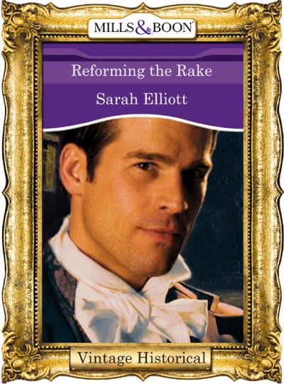 Книга Reforming the Rake (Sarah  Elliott)