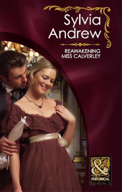 Книга Reawakening Miss Calverley (Sylvia  Andrew)