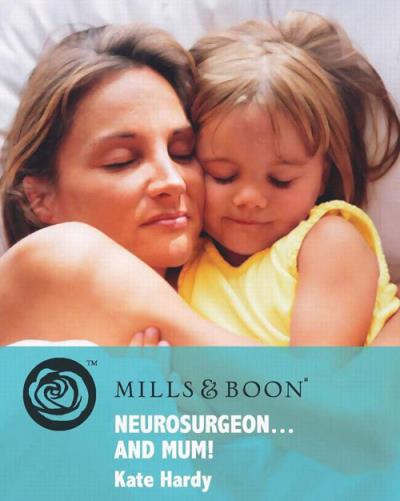 Книга Neurosurgeon . . . and Mum! (Kate Hardy)