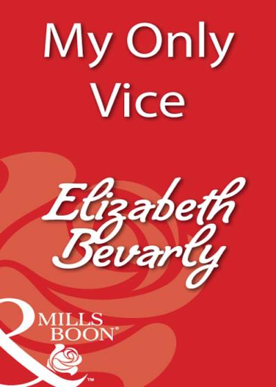 Книга My Only Vice (Elizabeth Bevarly)