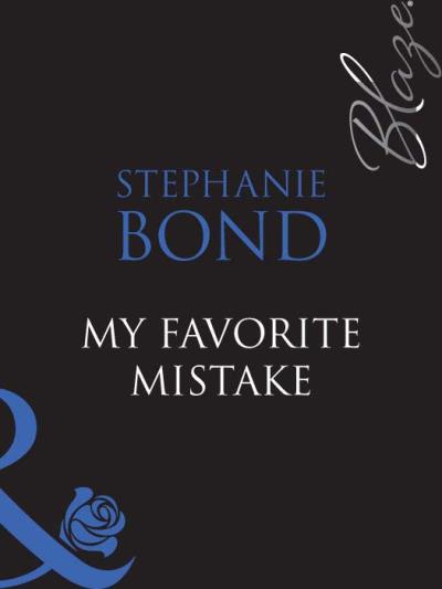 Книга My Favorite Mistake (Stephanie  Bond)