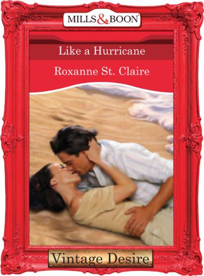 Книга Like a Hurricane (Roxanne St. Claire)