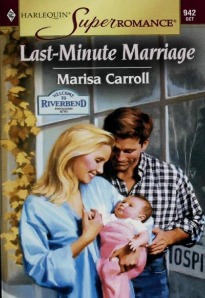 Книга Last-Minute Marriage (Marisa  Carroll)