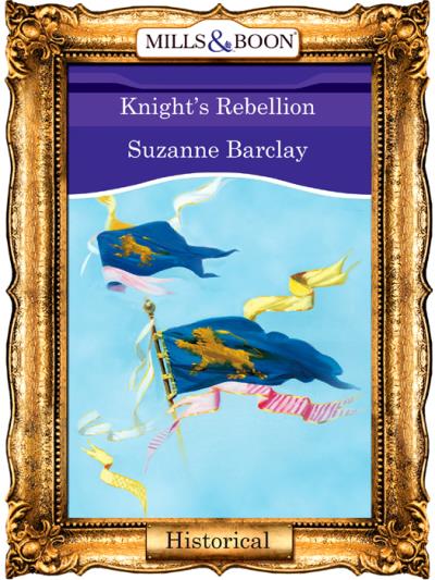 Книга Knight's Rebellion (Suzanne  Barclay)