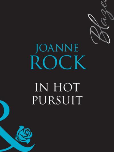 Книга In Hot Pursuit (Joanne  Rock)