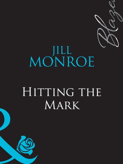 Книга Hitting the Mark (Jill  Monroe)