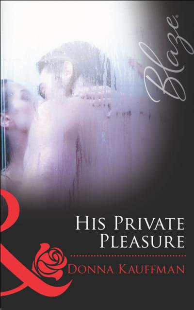 Книга His Private Pleasure (Donna  Kauffman)