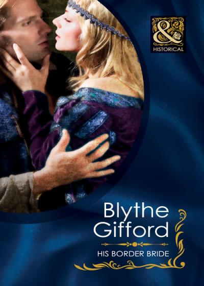 Книга His Border Bride (Blythe  Gifford)