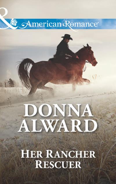 Книга Her Rancher Rescuer (DONNA  ALWARD)