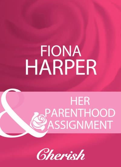 Книга Her Parenthood Assignment (Fiona Harper)