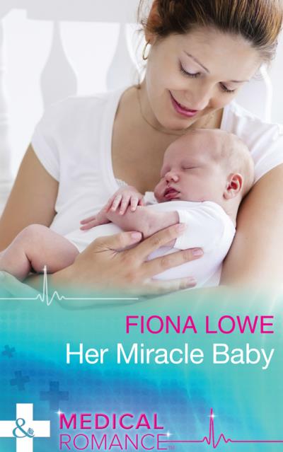 Книга Her Miracle Baby (Fiona  Lowe)