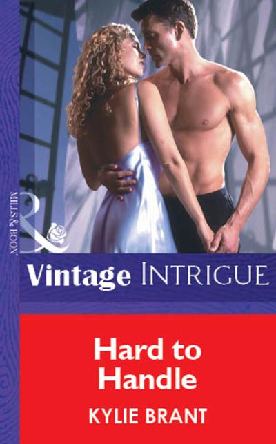 Книга Hard To Handle (Kylie  Brant)