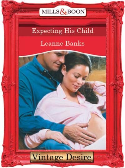 Книга Expecting His Child (Leanne Banks)