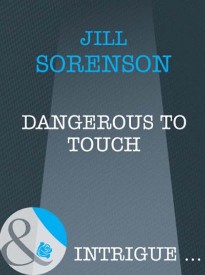 Книга Dangerous to Touch (Jill  Sorenson)