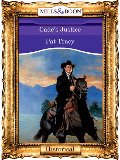 Книга Cade's Justice (Pat  Tracy)