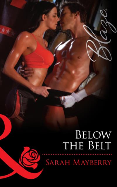 Книга Below the Belt (Sarah  Mayberry)