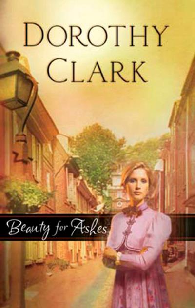 Книга Beauty for Ashes (Dorothy  Clark)