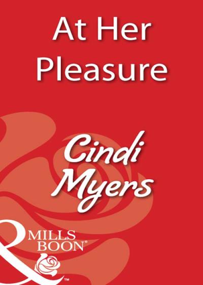 Книга At Her Pleasure (Cindi  Myers)