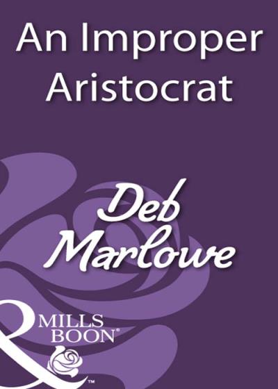 Книга An Improper Aristocrat (Deb Marlowe)