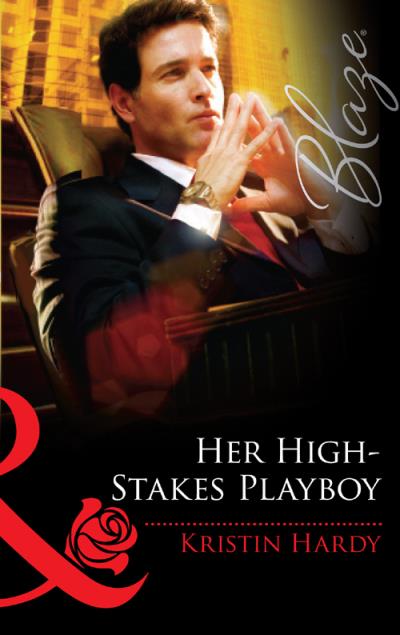 Книга Her High-Stakes Playboy (Kristin  Hardy)