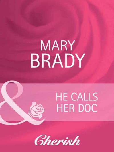 Книга He Calls Her Doc (Mary  Brady)